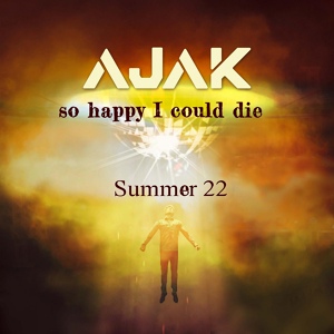Обложка для Ajak - So Happy I Could Die