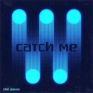 Обложка для Che Paxin - Catch Me