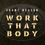 Обложка для Grant Nelson - Work That Body