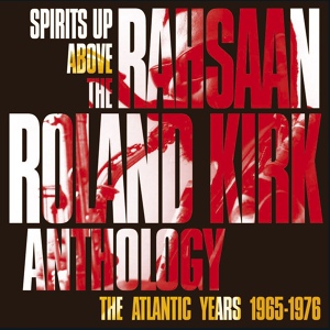 Обложка для Rahsaan Roland Kirk - Spirits up Above