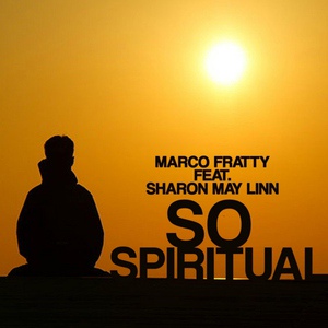 Обложка для Marco Fratty, Sharon May Linn - So Spiritual (Original Mix)
