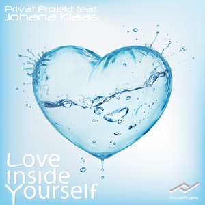 Обложка для Privat Projekt feat. Johana Klaas - Love Inside Yourself (Original Mix)