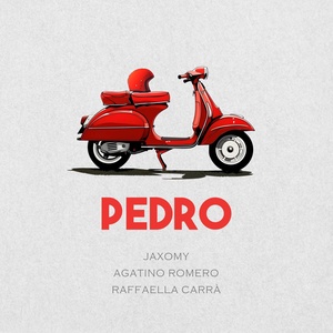 Обложка для Jaxomy, Agatino Romero, Raffaella Carrà - Pedro