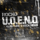 Обложка для Rocko feat. Rick Ross, Future - U.O.E.N.O.