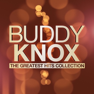 Обложка для Buddy Knox, Jimmy Bowen - The Girl With The Golden Hair