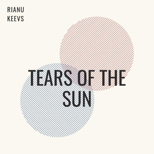 Обложка для Rianu Keevs - Tears of the sun