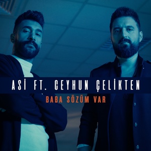 Обложка для ASI feat. Ceyhun Çelikten - Baba Sözüm Var Almaya Geliyoruz Hakkımızı