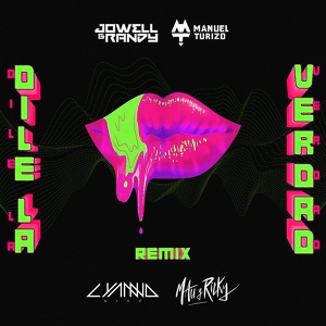 Обложка для Jowell & Randy & Manuel Turizo & Lyanno feat. Mau Y Ricky - Dile La Verdad (Remix) Remix