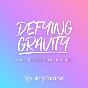 Обложка для Sing2Piano - Defying Gravity (In The Style of Glee) Piano Karaoke Version