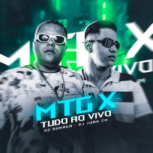 Обложка для MC Buraga feat. DJ Juan ZM - Mtg X Tudo ao Vivo