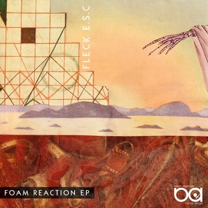 Обложка для Fleck E.S.C - Foam Reaction