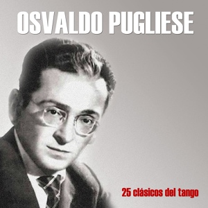 Обложка для Osvaldo Pugliese y su Orquesta - La Mariposa