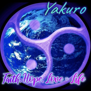 Обложка для Yakuro - Faith. Hope. Love = Life