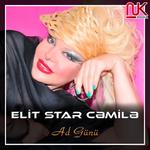 Обложка для Elit Star Cəmilə - Ad Günü