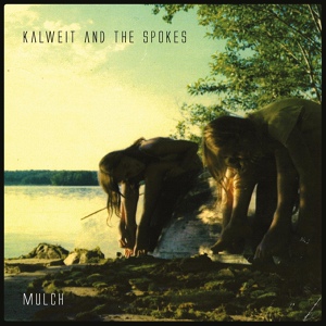 Обложка для Kalweit and The Spokes - Mulch