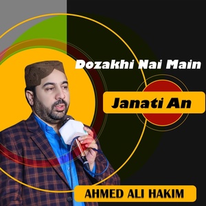 Обложка для Ahmed Ali Hakim - Dozakhi Nai Main Janati An