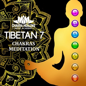 Обложка для Chakra Healing Music Academy - Tibetan 7 Chakras Meditation