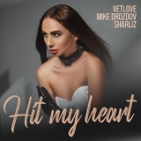 Обложка для VetLove, Mike Drozdov, Sharliz - Hit My Heart