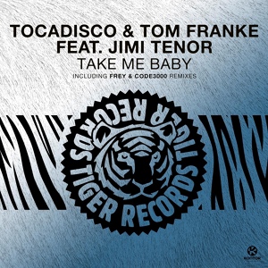 Обложка для Tocadisco, Tom Franke feat. Jimi Tenor - Take Me Baby