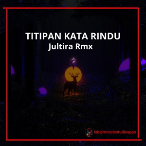 Обложка для Jultira Rmx - TITIPAN KATA RINDU