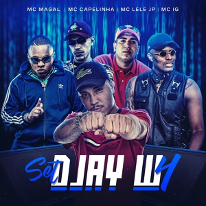 Обложка для Djay W, Mc IG, Mc Magal, Mc Lele JP, Mc Capelinha - Set Djay W 4