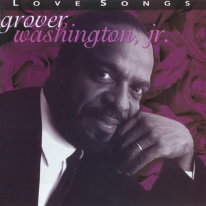 Обложка для Grover Washington, Jr. feat. Patti LaBelle - The Best Is Yet to Come (feat. Patti LaBelle)