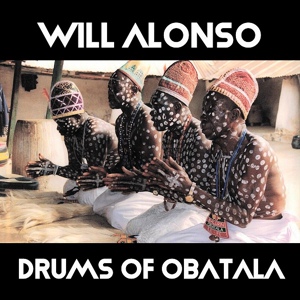 Обложка для Will Alonso - Drums of Obatala