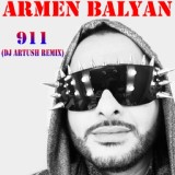 Обложка для Armen Balyan - 911 (DJ Artush Remix)