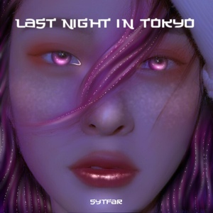 Обложка для SYTFAR - Last Night In Tokyo