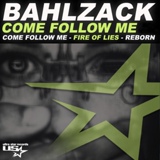 Обложка для Bahlzack - Come Follow Me