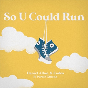 Обложка для Daniel Allan, Cudos feat. Perrin Xthona - So U Could Run