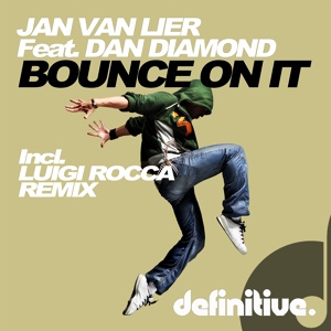 Обложка для Jan Van Lier & Dan Diamond - Bounce On It (Luigi Rocca Remix)