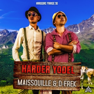 Обложка для Maissouille, D-Frek - Harder Yodel
