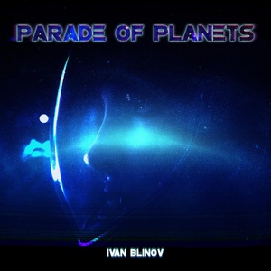 Обложка для Ivan Blinov - Parade of Planets