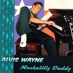 Обложка для Alvis Wayne - Rockabilly Daddy