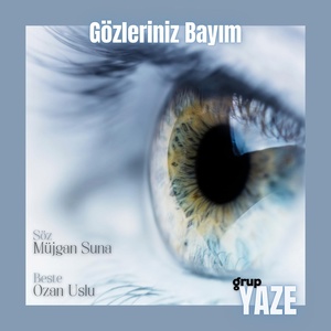 Обложка для Grup Yaze - Gözleri̇ni̇z Bayim