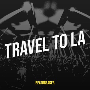 Обложка для BeatBreaker - Travel to La