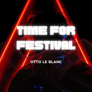 Обложка для Otto Le Blanc - Time for Festival