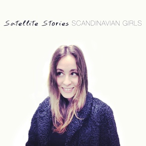 Обложка для Satellite Stories - Scandinavian Girls