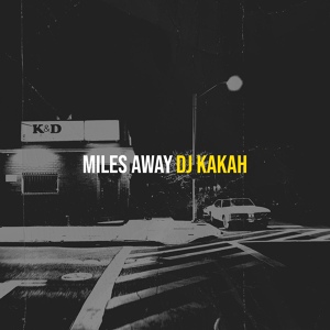 Обложка для DJ Kakah - Miles Away
