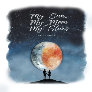 Обложка для Skyforce - My Sun, My Moon and My Stars