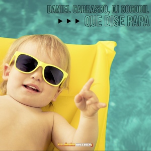 Обложка для Daniel Carrasco, Dj Cocodil - Que dise papa