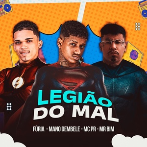 Обложка для Mano Dembele, Furia, MC PR - Legião do Mal