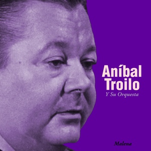 Обложка для Aníbal Troilo Y Su Orquesta feat. Francisco Fiorentino - Los Mareados