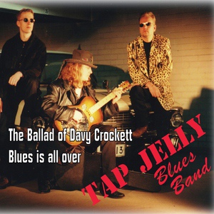 Обложка для Tap Jelly Blues Band - The Ballad of Davy Crockett