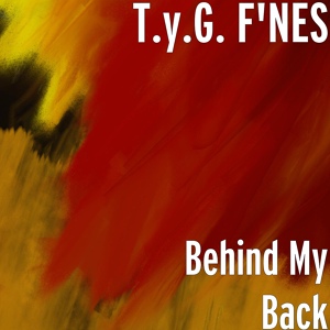 Обложка для T.y.G. F'NES - Behind My Back Intro
