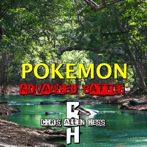 Обложка для Chris Allen Hess - Pokemon Advanced Battle