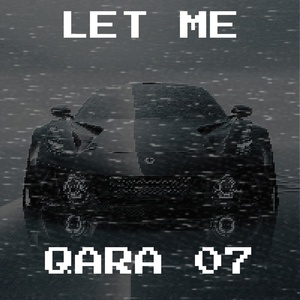 Обложка для Qara 07 - Let Me