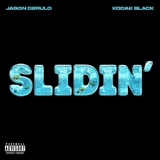 Обложка для Jason Derulo feat. Kodak Black - Slidin' (feat. Kodak Black)