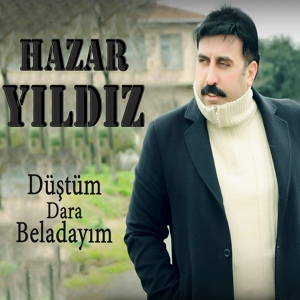 Обложка для Hazar Yıldız - Düştüm Dara Beladayım